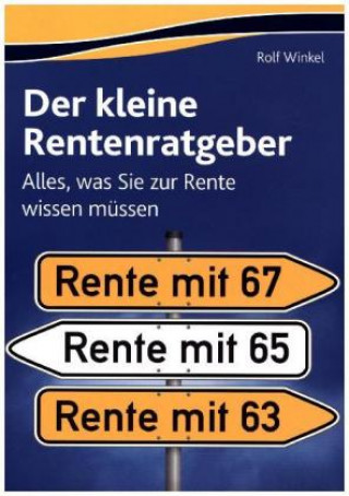 Der kleine Rentenratgeber - Alles, was Sie zur Rente wissen müssen