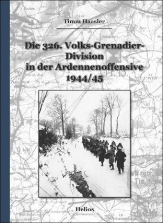 Die 326. Volks-Grenadier-Division in der Ardennenoffensive 1944/45