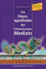 Die Hausapotheke der Chinesischen Medizin