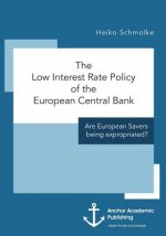 Low Interest Rate Policy of the European Central Bank. Are European Savers being expropriated?