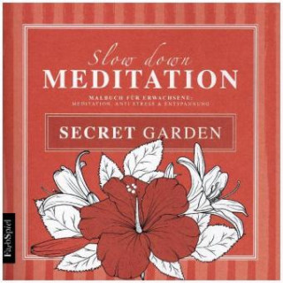 Slow down Meditation Secret Garden