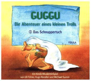Guggu - Die Abenteuer eines kleinen Trolls - Das Schnuppertuch, 1 Audio-CD