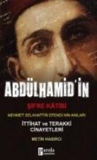 Abdülhamidin Sifre Katibi Mehmet Selahaddin Efendinin Anilari