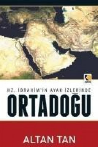 Hz. Ibrahimin Ayak Izlerinde Ortadogu