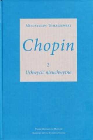 Chopin 2 Uchwycic nieuchwytne