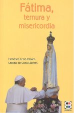 FATIMA. TERNURA Y MISERICORDIA