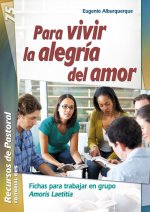 Para vivir la alegría del amor: Fichas para trabajar en grupo Amoris Laetitia
