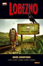 LOBEZNO 08. ADIÓS, CHINATOWN (MARVEL DELUXE)