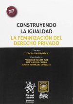 Construyendo la Igualdad. La Feminización del Derecho Privado. Carmona III