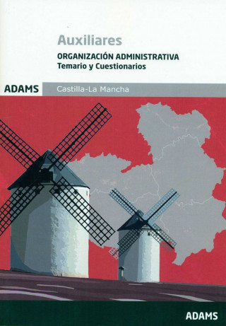 Temario y Cuestionarios Organización Administrativa Auxiliares de la Junta de Comunidades de Castilla La Mancha