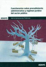 Cuestionarios sobre procedimiento administrativo y régimen jurídico del sector público. Administraciones Públicas