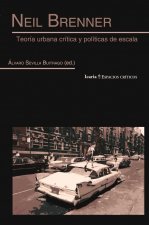 NEIL BRENNER: Teoría urbana crítica y políticas de escala