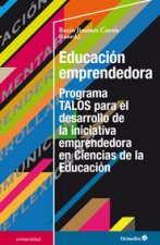 Educación emprendedora: Programa TALOS para el desarrollo de la iniciativa emprendedora en Ciencias de la Educación