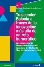 Trascender Bolonia a través de la innovación : más allá de un reto burocrático
