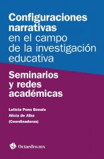 Configuraciones narrativas en el campo de la investigación educativa: Seminarios y redes académicas