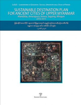 Sustainable destination plan for the ancient cities of upper Myanmar. Mandalay, Amarapura, Innwa, Sagaing, Mingun (2016-2021)