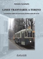 Linee tranviarie a Torino. L'evoluzione della rete tranviaria cittadina dalla SBT al GTT