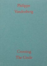 Philippe Vandenberg: Crossing the Circle