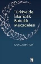 Türkiyede Islamcilik Baticilik Mücadelesi