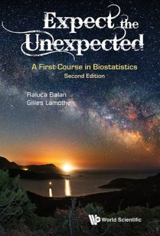 Expect The Unexpected: A First Course In Biostatistics