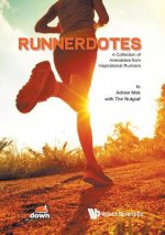 Runnerdotes: A Collection Of Anecdotes From Inspirational Runners