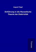 Einführung in die Maxwellsche Theorie der Elektrizität