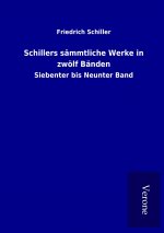 Schillers sämmtliche Werke in zwölf Bänden
