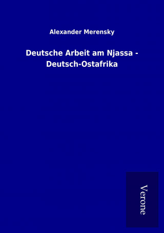 Deutsche Arbeit am Njassa - Deutsch-Ostafrika