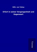 Erfurt in seiner Vergangenheit und Gegenwart