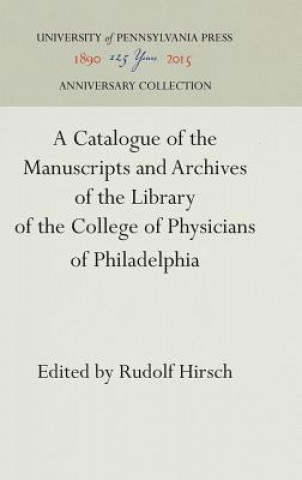 Catalogue of the Manuscripts and Archives of the Library of the College of Physicians of Philadelphia