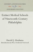 Extinct Medical Schools of Nineteenth-Century Philadelphia