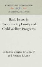Basic Issues in Coordinating Family and Child Welfare Programs