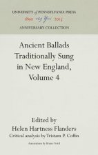 Ancient Ballads Traditionally Sung in New England, Volume 4