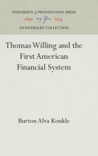 Thomas Willing and the First American Financial System