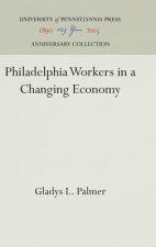 Philadelphia Workers in a Changing Economy