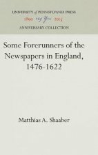 Some Forerunners of the Newspapers in England, 1476-1622