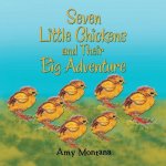 Seven Little Chickens and Their Big Adventure