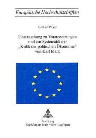 Untersuchung zu Voraussetzungen und zur Systematik der Â«Kritik der politischen OekonomieÂ» von Karl Marx