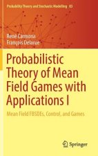 Probabilistic Theory of Mean Field Games with Applications I