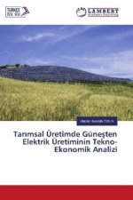 Tar msal Üretimde Günesten Elektrik Üretiminin Tekno-Ekonomik Analizi