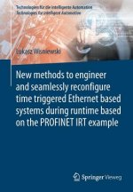 New methods to engineer and seamlessly reconfigure time triggered Ethernet based systems during runtime based on the PROFINET IRT example