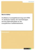 On-Balance-Leasingbilanzierung nach IFRS 16. Kritische Analyse der Auswirkungen auf den Jahresabschluss in der europäischen Luftfahrtindustrie