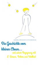 Geschichte Vom Kleinen Clown Und Seiner Begegnung Mit l'Amour, Volere Und Intellect
