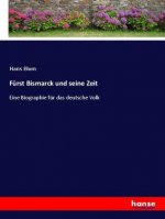 Furst Bismarck und seine Zeit