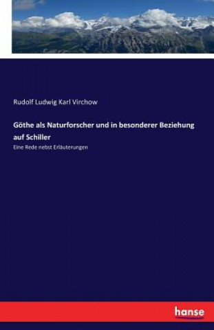 Goethe als Naturforscher und in besonderer Beziehung auf Schiller