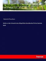Motive zu dem Entwurfe eines Bürgerlichen Gesetzbuches für das Deutsche Reich