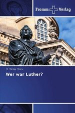 Wer war Luther?