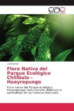 Flora Nativa del Parque Ecológico Chilibulo - Huayrapungo