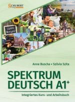 Spektrum Deutsch A1+: Integriertes Kurs- und Arbeitsbuch für Deutsch als Fremdsprache