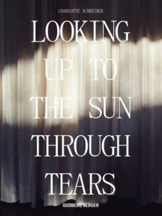 Looking Up To The Sun Through Tears